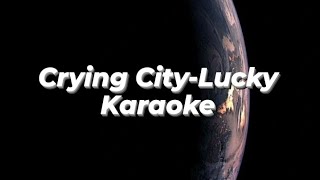 Crying City-Lucky Karaoke (oh, oh my)