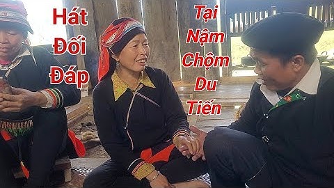 Hát Đối Đáp Tại Thôn Nậm Chộm Xã Du Tiến ✓ Kết Nối Bốn Phương