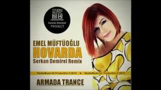 Emel Müftüoğlu - Hovarda (Serkan Demirel Remix) 2013 Resimi