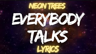 Everybody Talks - Neon Trees | LYRICS 🌲it started with a whispeer...