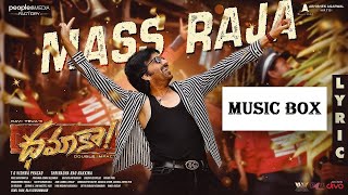 MASS RAJA LYRICAL VIDEO | DHAMAKA (TELUGU-2023) MUSIC BOX - RAVI TEJA | BHEEMS CECIROLEO