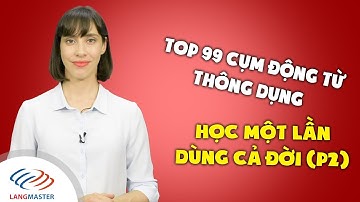 Từ vựng tiếng Anh cơ bản - TOP 99 CỤM ĐỘNG TỪ THÔNG DỤNG (P2) [Tiếng Anh giao tiếp Langmaster]