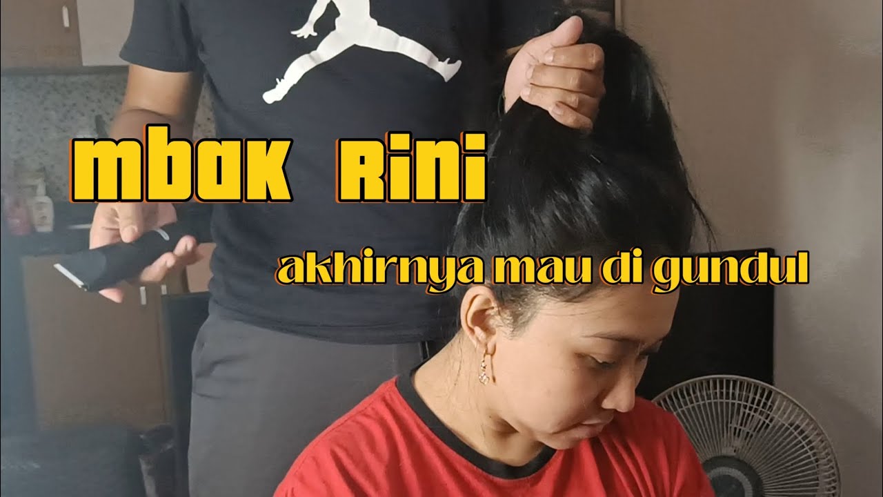 mbak Rini part 2, persiapan untuk potong gundul / ms Rini preeparing to shaved