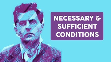 Necessary & Sufficient Conditions + Wittgenstein