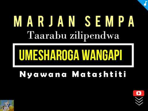 Umesharoga Wangapi   Nyawana Fundikira  audio MARJAN SEMPA