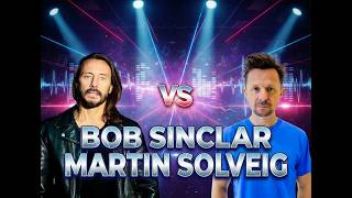 BOB SINCLAR vs MARTIN SOLVEIG