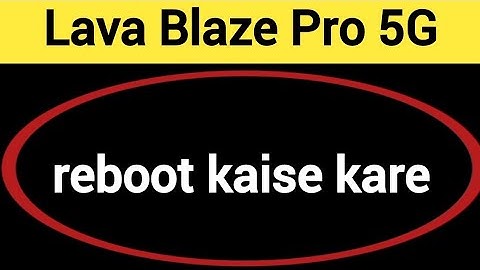 Lava Blaze Pro 5G reboot kaise kare, how to reboot without power button in Lava Blaze Pro 5G
