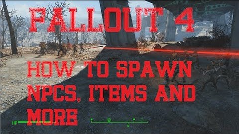 Fallout 4: How to make NPC Battles, Spawn Items and More!