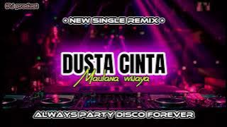 DJ DUSTA CINTA ‼️ ( maulana wijaya ) ipj remix getar