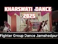 Fighter Group Dance Jamshedpur At.:- Kharswati (Dampara)Date: - 16.5.2025
