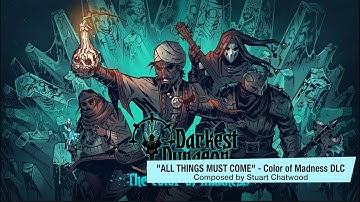 Darkest Dungeon OST - Color of Madness "All Things Must Come" (2018) HQ Official