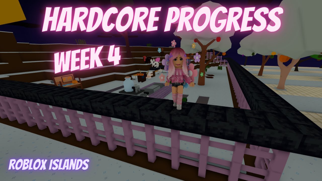 Hardcore Progress week 4...Roblox Islands YouTube
