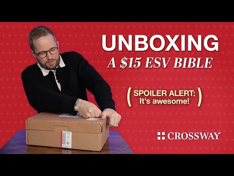 Unboxing a $15 ESV Bible from Crossway that's AWESOME