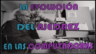 La evolución de las computadoras en ajedrez