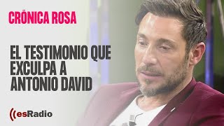 Crónica Rosa: El testimonio que exculpa a Antonio David