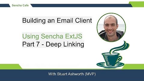 Sencha Cafe! Building an Email Client - Part 7 - Deep Linking in Sencha ExtJS