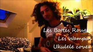 Vignette de la vidéo "Ukulele Cover - Les Bottes Rouges - Les Wampas"