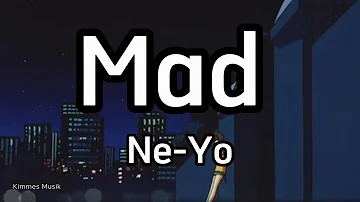 Ne-Yo - Mad (Lyrics)