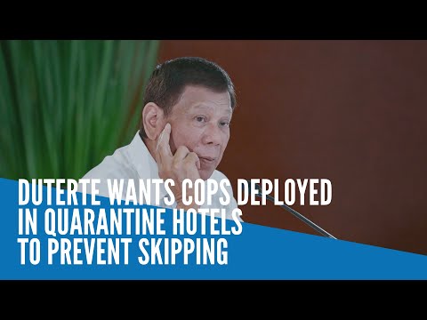 Duterte wants cops deployed in quarantine hotels to prevent skipping