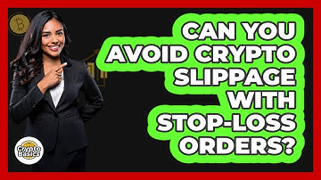 Can You Avoid Crypto Slippage With Stop-loss Orders? - CryptoBasics360.com