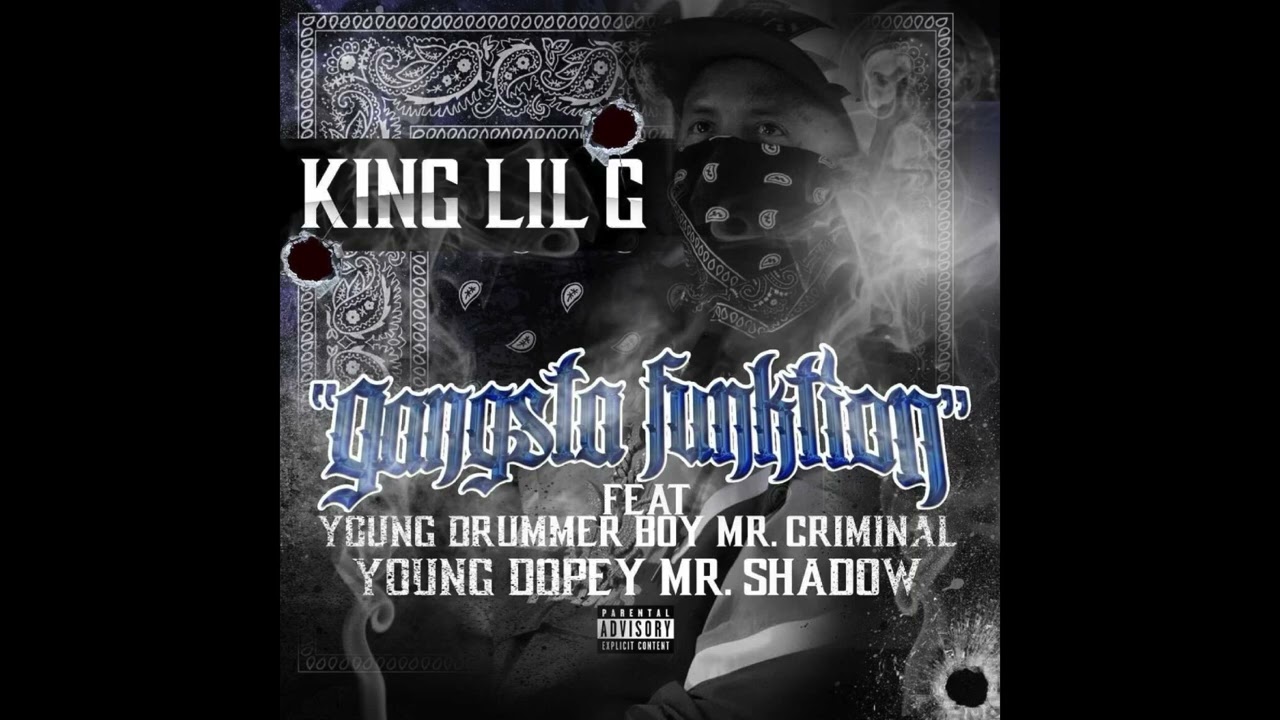 KING LIL G   Gangsta function FT Young Drummer boy x Mr shadow X Young dopey x Mr criminal