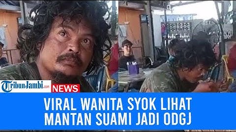 Viral Wanita Menangis Syok Saat Lihat Mantan Suami Kini Jadi ODGJ Setelah 6 Tahun Bercerai