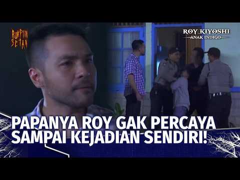 Kalau Papa Yang Backup Roy, Pasti Akan Baik2 Aja | Roy Kiyoshi Anak Indigo Ep 21 (3/3)