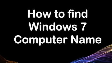 How to Find Windows 7 Computer Name