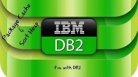 DB2 Basics Tutorial Part 12 - DB CFG - Package cache/Sort Heap