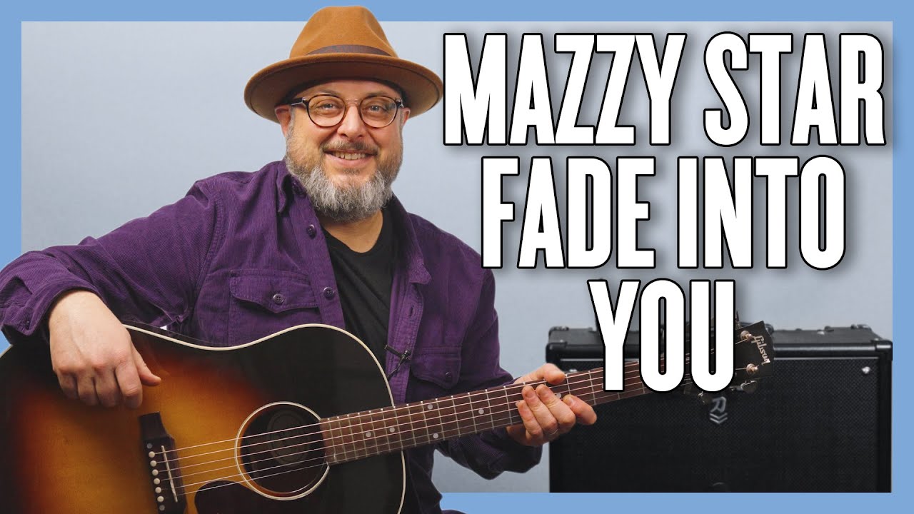 Mazzy Star Fade Into You Guitar Lesson + Tutorial Mazzy Star Fade Into You Guitar Lesson + Tutorial