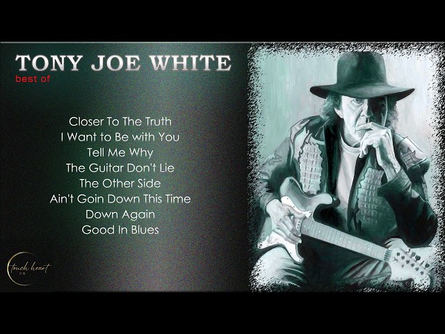 TONY JOE WHITE best of .. touch heart GR class=