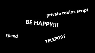 Be Happy Update Private Roblox Exploit 2020
