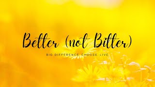 Better (not Bitter) - KING SIS ft. JONTHA LINKS