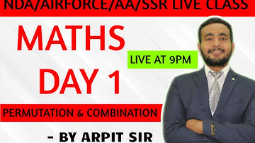 DAY 1  NDA/X&Y MATHS COURSE - PERMUTATION & COMBINATION