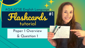 FLASHCARDS TUTORIAL: #1 - AQA GCSE English Language Paper 1 - Overview + Question 1