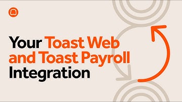 Your Toast Web and Toast Payroll Integration
