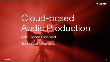 Dante Connect Technical Overview  | Webinar Recording