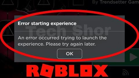 Fix Roblox Error Starting Experience Problem Solve