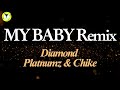 My Baby Remix Lyrics By Diamondplatnumz Chike