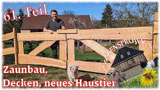 #61 Projekt Fachwerkhaus - Zaun bauen, Decken und neues Haustier!