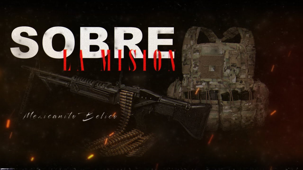 Sobre La Mision (El Vega V2) - MexicanitoBelico (Visualizer)