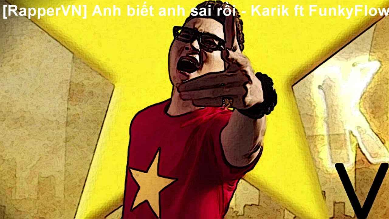 Anh biết anh sai rồi - Karik ft FunkyFlow