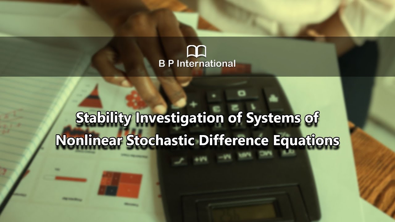Stability Investigation Of Systems Of Nonlinear Stochastic Difference Stability investigation of systems of nonlinear stochastic difference