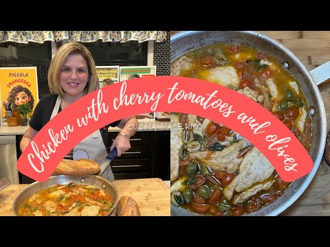 Cucina Palermo Cooking Show: Make chicken with cherry tomatoes and olives with me!