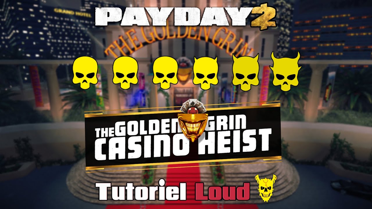 [Tuto21] ♠ Payday 2 Loud Death Sentence Episode 35 : Golden Grin Casino ♠