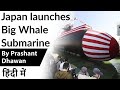 Japan launches Big Whale Submarine - Counter to China? Current Affairs 2020 #UPSC #IAS