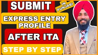 EXPRESS ENTRY SUBMISSION AFTER ITA | STEP BY STEP | LATEST 2023| CANADA PR | IN PUNJABI | screenshot 4