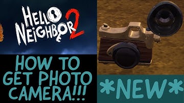 HOW TO GET THE PHOTO CAMERA - Hello Neighbor 2