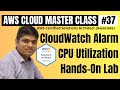 Cloud Monitoring Tools Tutorial in Hindi | How to Create CloudWatch Alarm For EC2 CPU Utilization