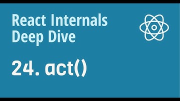 React Internals Deep Dive 24 - How does act() work internally in React?